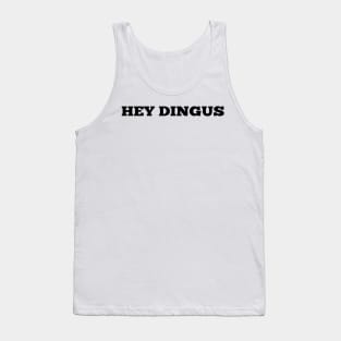 Hey dingus - Robin - inspired by Stranger Things, Netflix Tank Top